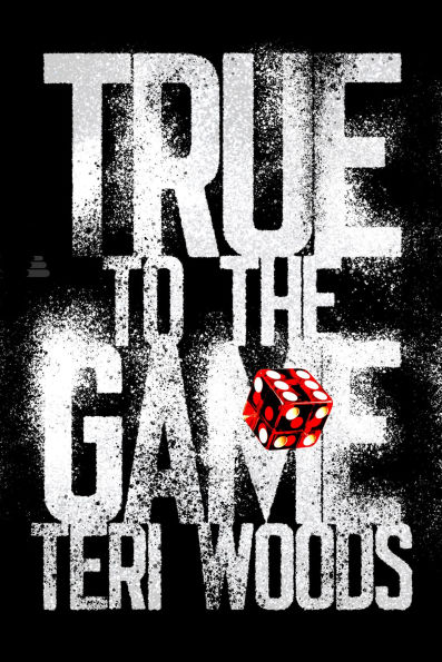 True to the Game: A Novel