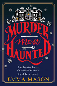 Murder Most Haunted: A Novel