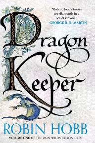 Title: Dragon Keeper: Volume One of the Rain Wilds Chronicles, Author: Robin Hobb