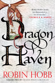 Title: Dragon Haven: Volume Two of the Rain Wilds Chronicles, Author: Robin Hobb