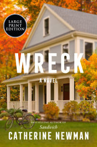 Title: Wreck: A Novel, Author: Catherine Newman