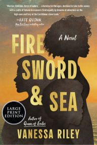 Title: Fire Sword and Sea: A Novel, Author: Vanessa Riley