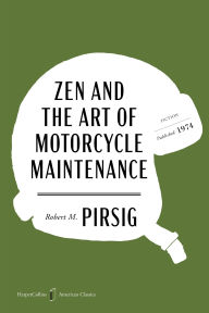 Title: Zen and the Art of Motorcycle Maintenance American Classics Edition: An Inquiry Into Values, Author: Robert M Pirsig