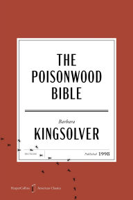 Title: The Poisonwood Bible American Classics Edition: A Novel, Author: Barbara Kingsolver