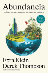 Title: Abundancia: Cómo construimos un mundo mejor Abundance (Spanish edition), Author: Ezra Klein