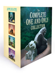 Title: The Complete One and Only Collection: The One and Only Ivan, The One and Only Bob, The One and Only Ruby, The One and Only Family, Author: Katherine Applegate