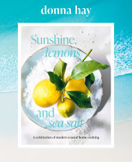 Title: Sunshine, Lemons and Sea Salt, Author: Donna Hay