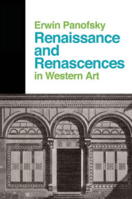 Title: Renaissance And Renascences In Western Art, Author: Erwin Panofsky