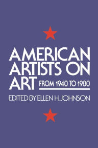 Title: American Artists On Art: From 1940 To 1980 / Edition 1, Author: Ellen H. Johnson