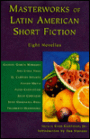 Masterworks Of Latin American Short Fiction: Eight Novellas