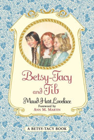 Title: Betsy-Tacy and Tib, Author: Maud Hart Lovelace