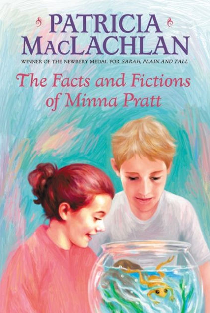 The Facts And Fictions Of Minna Pratt By Patricia Maclachlan Paperback Barnes Noble