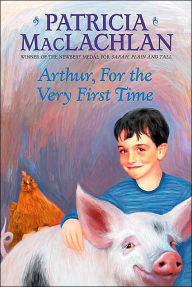 Title: Arthur, for the Very First Time, Author: Patricia MacLachlan
