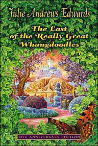 Title: The Last of the Really Great Whangdoodles, Author: Julie Andrews Edwards