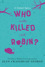 Title: Who Really Killed Cock Robin? (Eco Mysteries Series), Author: Jean Craighead George