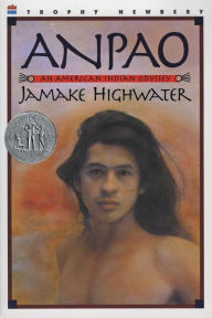 Title: Anpao: A Newbery Honor Award Winner, Author: Jamake Highwater
