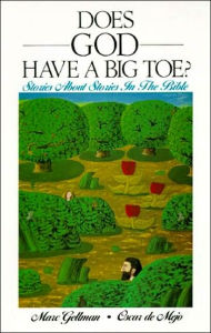 Does God Have a Big Toe?: Stories About Stories in the Bible