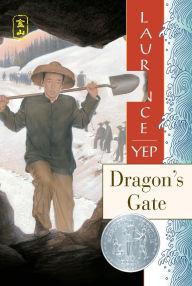 Title: Dragon's Gate (Golden Mountain Chronicles: 1867), Author: Laurence Yep