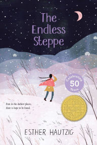 Title: The Endless Steppe: Growing Up in Siberia, Author: Esther Hautzig
