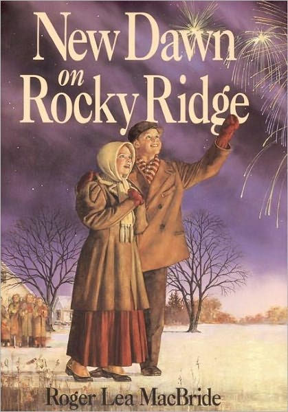 New Dawn On Rocky Ridge Little House The Rocky Ridge Years 6 By Roger Lea Macbride