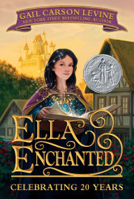 Title: Ella Enchanted: A Newbery Honor Award Winner, Author: Gail Carson Levine