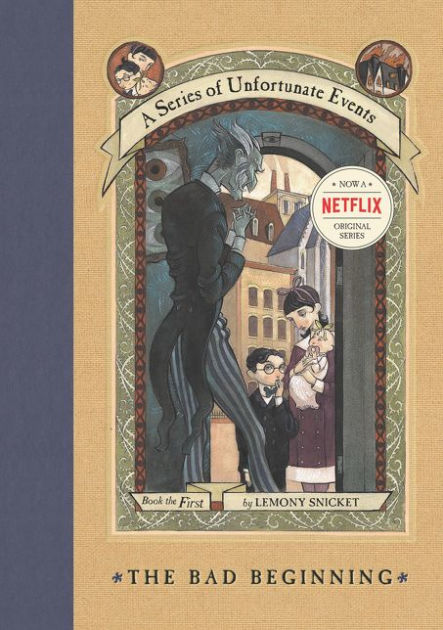A Series of Unfortunate Events the Bad Beginning  by Lemony Snicket 