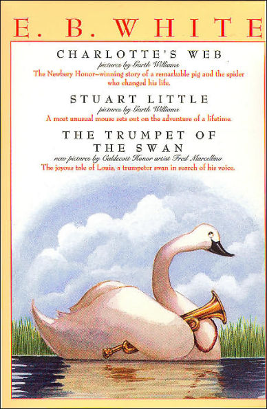 E. B. White Box Set: 3 Classic Favorites: Charlotte's Web, Stuart Little, The Trumpet of the Swan