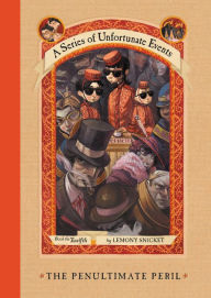 Title: The Penultimate Peril: Book the Twelfth (A Series of Unfortunate Events), Author: Lemony Snicket