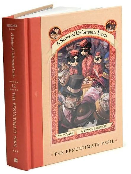 The Penultimate Peril: Book the Twelfth (A Series of Unfortunate Events)
