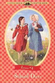 School Days (Little House Chapter Book Series: The Laura Years #4)