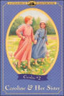Caroline and Her Sister (Little House Series: The Caroline Years)