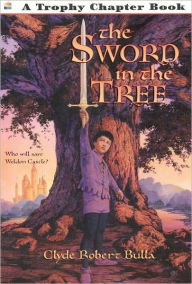 Title: The Sword in the Tree, Author: Clyde Robert Bulla