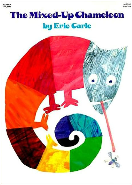 Tha Mixed-Up Chameleon by Eric Carle