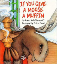 Title: If You Give a Moose a Muffin (Big Book), Author: Laura Numeroff
