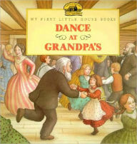 Title: Dance at Grandpa's (My First Little House Books Series), Author: Laura Ingalls Wilder