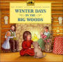 Winter Days in the Big Woods (My First Little House Books Series)
