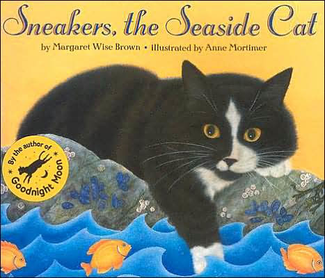 Sneakers, the Seaside Cat by Margaret Wise Brown, Anne Mortimer, Paperback | Barnes & Noble®