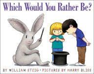 Title: Which Would You Rather Be?, Author: William Steig