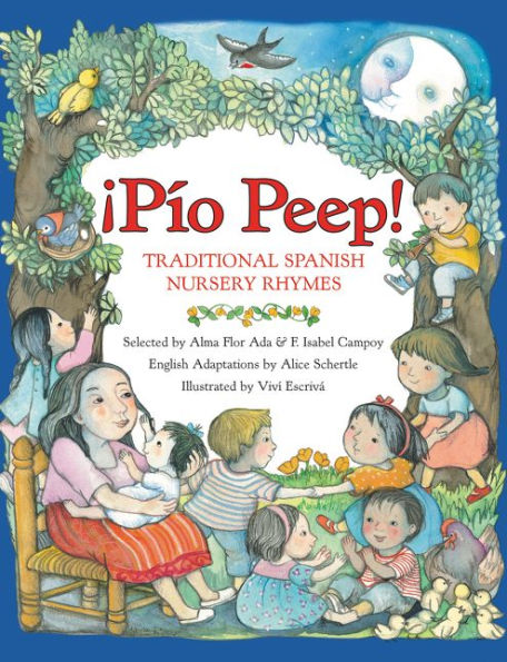 ¡Pío Peep!: Traditional Spanish Nursery Rhymes