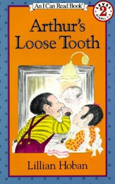 Arthurs Loose Tooth I Can Read Book Series Level 2 By Lillian Hoban Paperback Barnes And Noble® 