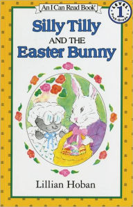 Title: Silly Tilly and the Easter Bunny (I Can Read Book Series: Level 1), Author: Lillian Hoban