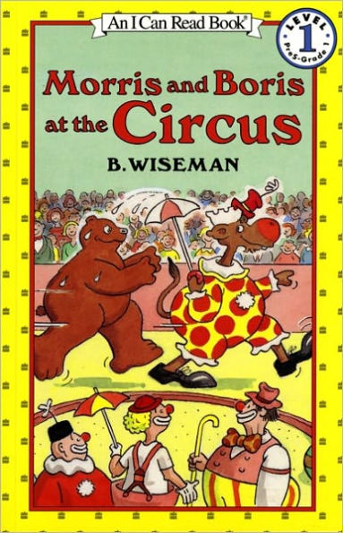 Morris and Boris at the Circus (I Can Read Book Series: Level 1)