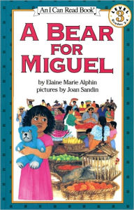 Title: A Bear for Miguel (I Can Read Book Series: Level 3), Author: Elaine Marie Alphin