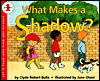 What Makes a Shadow? (Let's-Read-and-Find-Out Science 1 Series)