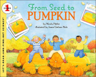 From Seed to Pumpkin (Let's-Read-and-Find-Out Science Series)