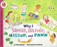 Title: Why I Sneeze, Shiver, Hiccup, and Yawn, Author: Melvin Berger