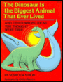 The Dinosaur Is the Biggest Animal That Ever Lived and Other Wrong Ideas You Thought Were True