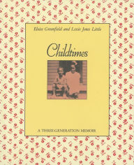Title: Childtimes: A Three-Generation Memoir, Author: Eloise Greenfield