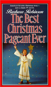 Title: The Best Christmas Pageant Ever, Author: Barbara Robinson
