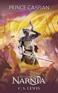 Title: Prince Caspian (Chronicles of Narnia Series #4), Author: C. S. Lewis